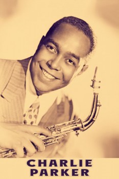338-2. Постер: Charles Parker - влиятельный американский джазовый саксофонист и композитор
