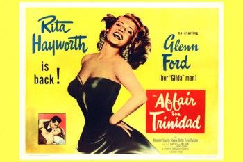 157. Иностранный плакат: Rita Hayworth is back! Glenn Ford. Abbair in Trinidad